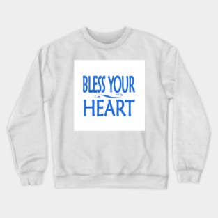 Bless Your Heart Crewneck Sweatshirt